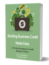 Building Business Credit Made Easy: A 90-Day Roadmap for Small Business Owners