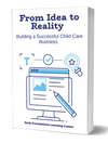 From Idea to Reality: Building a Successful Child Care Business